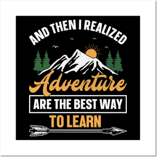 Camping design And then i realized adventure are the best way to learn Posters and Art